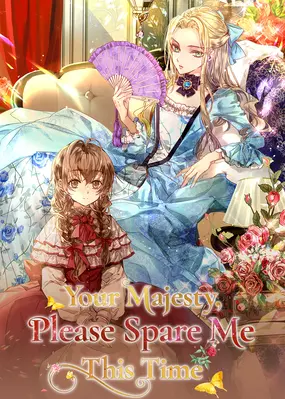 Your Majesty Please Spare Me This Time